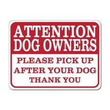 Attention Dog Owners Please Pick Up After your Dog - 12 x 9 inch Aluminum Sign
