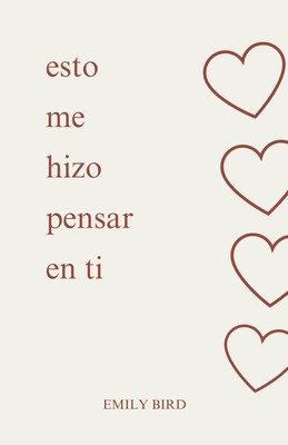 esto me hizo pensar en ti [Spanish Edition] by Emily Bird