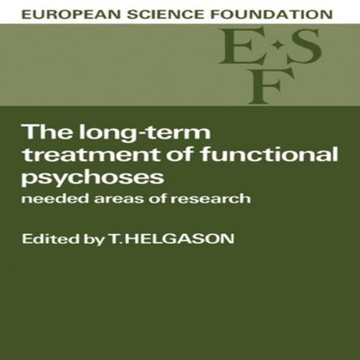 The Long-Term Treatment of Functional Psychoses Needed Areas of R