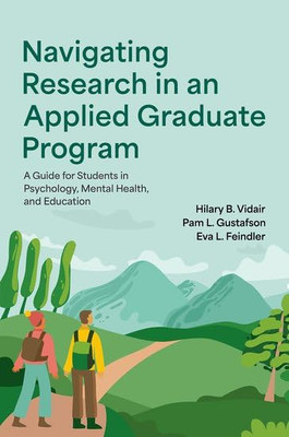 Navigating Research in an Applied Graduate Program: A G - Paperback NEW B., Hila