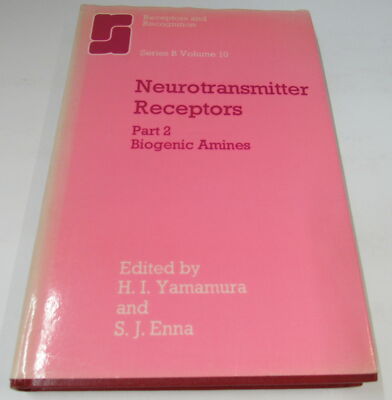 Neurotransmitter Receptors Part 2 Biogenic Amines by Yamamura & Enna 1981 HC/DJ