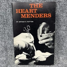 The Heart Menders by Arthur Sutton Vintage 1965 Loma Linda University Surgery