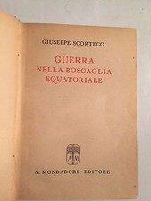 GUERRA NELLA BOSCAGLIA EQUATORIALE - Giuseppe Scortecchi - 1942 - Mondadori