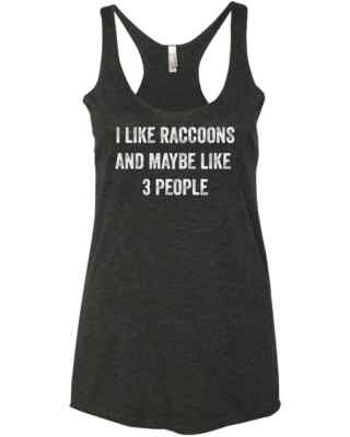 I Like Raccoons Raccoon Lover Gifts Vintage Funny Sarcastic Animal Racer Tank To