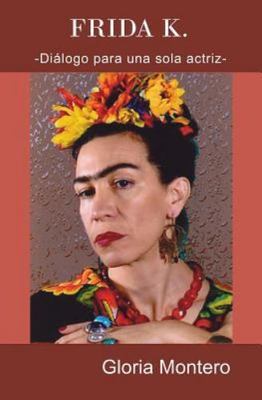 Frida K. : Dialogo Para Una Sola Actriz, Paperback by Montero, Gloria, Brand ...