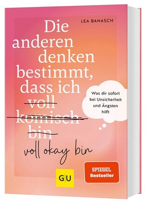 Die anderen denken bestimmt, dass ich voll (komisch) okay bin | Lea Banasch