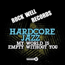 Hardcore Jazz - My World Is Empty Without You New Alliance MOD