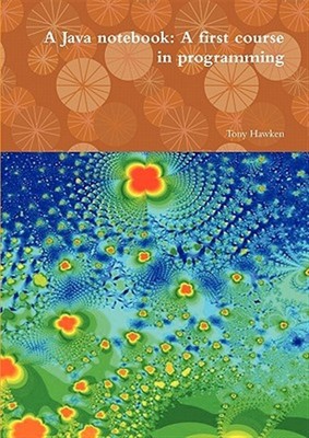 A Java Not: A First Course In Progr by Hawken, Tony, Like New Used, Free ship...