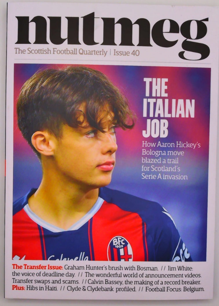 Nutmeg Scottish Football Quarterly magazine June 2026 The Transfer Issue: Hickey