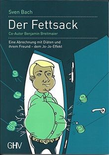 Der Fettsack: Eine Abrechnung mit Diäten und ihrem Freun... | Buch | Zustand gut
