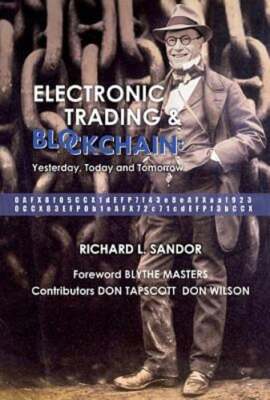 Electronic Trading And Blockchain: Yesterday, Today And Tomorrow by Sandor: New