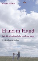Hand In Hand Wie Geschwisterliebe Wachsen Kann Nadine Hilmar Taschenbuch 144 S.