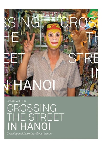 Crossing The Street In Hanoi Teaching And Learning About Vietnam Carol Wilder-image
