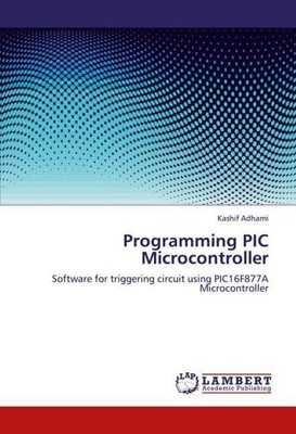 Programming PIC Microcontroller Kashif Adhami