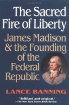 The Sacred Fire of Liberty - 9780801485244