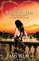 If I Should Die | Number 3 In Series | Amy Plum | Taschenbuch | 408 S. | 2013