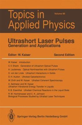 Ultrashort Laser Pulses: Generation and Applications (Topics in Applied Physics