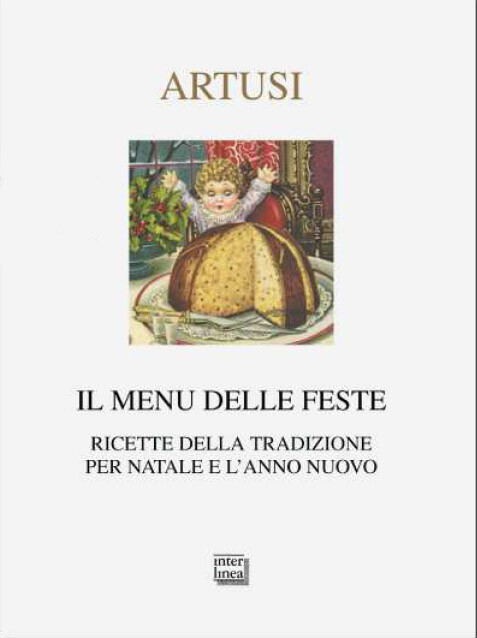 Libri Pellegrino Artusi - Il Menu Delle Feste. Ricette Della Tradizione Per Nata