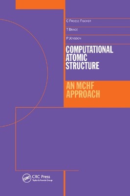 Computational Atomic Structure: An MCHF Approach by Charlotte Froese-Fischer (En