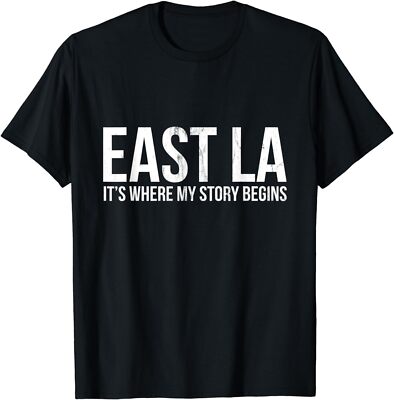 New Limited East LA It's Where My Story Begins Los Angeles T-Shirt Free Shipping
