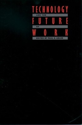 Paul S. Adler Technology and the Future of Work (Gebundene Ausgabe)