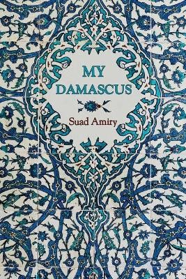 My Damascus, Suad Amiry,  Paperback