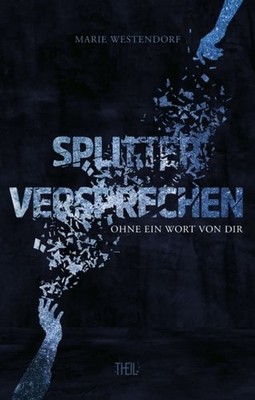 Splitterversprechen Ohne ein Wort von dir