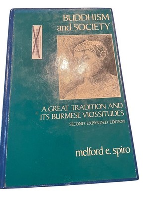 Buddhism and Society Melford E. Spiro 1982 2nd Expanded Edition University of