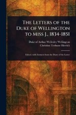 Arthur Wellesley Duke of  The Letters of the Duke of We (Paperback) (UK IMPORT)