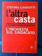 L'ALTRA CASTA, L'inchiesta sul sindacato, Stefano Livadiotti, Bompiani*