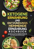 Ketogene ErnäHrung Und EntzüNdungshemmende ErnäHrung Kochbuch Stefanie Hoffmann