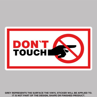 Don't Touch, High Quality Vinyl Stickers