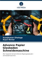 Advance Papier Glasboden Schneidemaschine Surajkumar Ghatage (U. A.) Taschenbuch