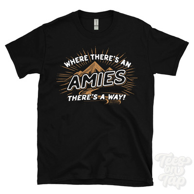 WHERE THERE'S AN AMIES... T-SHIRT name surname funny family gift idea