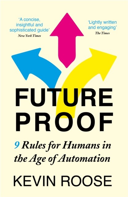 Futureproof: 9 Rules for Humans in the Age of Automation by Kevin Roose NEW - Image 4