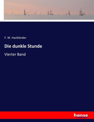 F. W. Hackländer | Die dunkle Stunde | Taschenbuch | Deutsch (2016) | 608 S.