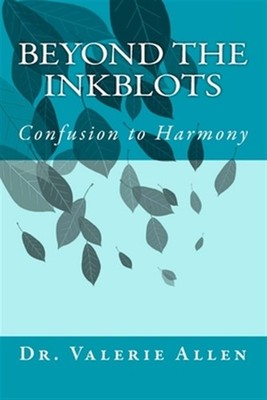 Beyond the Inkblots : Confusion to Harmony, Paperback by Allen, Valerie, Bran...