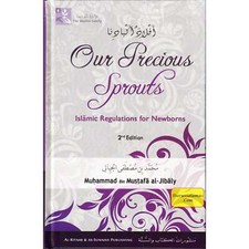 Our Precious Sprouts Islamic Regulations for Newborns By Muhammad al-Jibaly Har