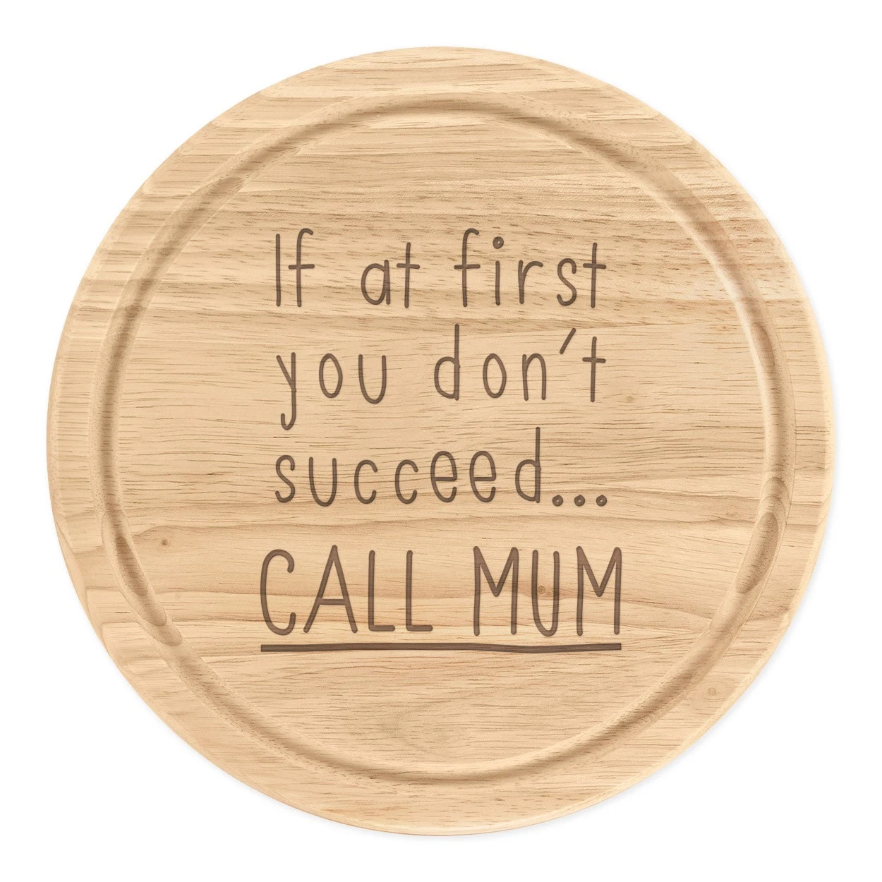 If At First You Don't Succeed Call Mum Round Chopping Cheese Board Mothers Day