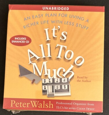 It s All Too Much An Easy Plan For Living Richer Life With Less Stuff CD Set New