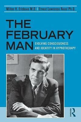 The February Man: Evolving Consciousness and Identity in Hypnotherapy by ...