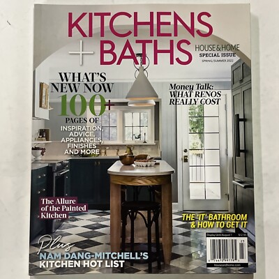 HOUSE & HOME MAGAZINE SPRING SUMMER 2022 SPECIAL ISSUE KITCHENS & BATHS