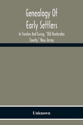 Unknown | Genealogy Of Early Settlers In Trenton And Ewing, Old Hunterdon...