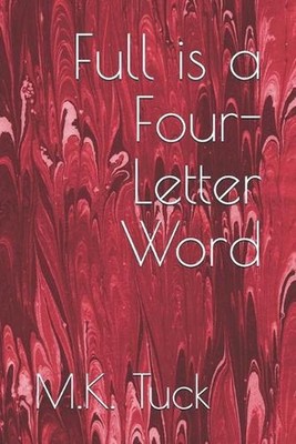Full is a Four-Letter Word by M.K. Tuck (English) Paperback Book