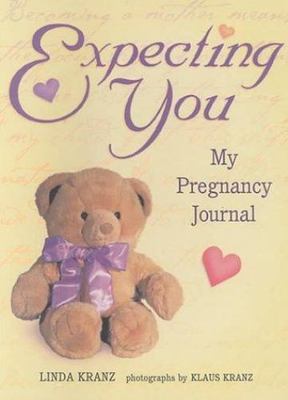 Expecting You: My Pregnancy Journal by Kranz, Linda