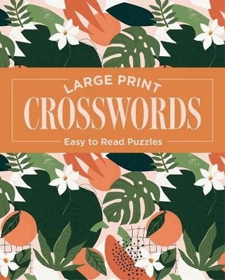Large Print Crosswords: Easy to Read Puzzles,Eric Saunders