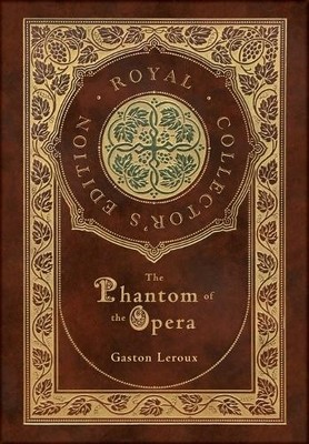 Gaston LeRoux The Phantom of the Opera (Royal Collector's (Hardback) (UK IMPORT)