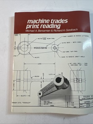 Machine Trades Print Reading  By Barsamian & Gizelbach Copyright date 1993
