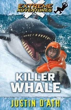 Killer Whale: Volume 7 (Extreme Adventures), D'Ath, Justin, New Book
