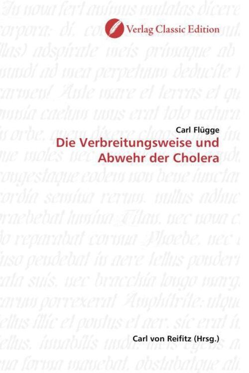 Thumbnail - Carl Flügge | Die Verbreitungsweise Und Abwehr Der Cholera |